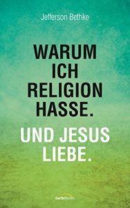 Baixar Warum ich Religion hasse. Und Jesus liebe. (German Edition) pdf, epub, eBook