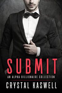 Baixar Submit: An Alpha Billionaire Romance Collection (English Edition) pdf, epub, eBook