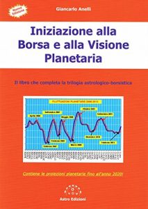 Baixar Iniziazione alla borsa e alla visione planetaria: Il libro che completa la trilogia astrologico-borsistica (Italian Edition) pdf, epub, eBook