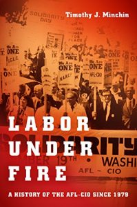 Baixar Labor Under Fire: A History of the AFL-CIO since 1979 pdf, epub, eBook