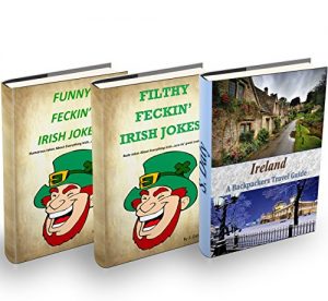 Baixar IRELAND: A Backpackers Travel Guide + Funny Feckin Irish Jokes + Filthy Feckin Irish Jokes (English Edition) pdf, epub, eBook