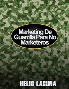 Baixar MARKETING DE GUERRILLA PARA NO MARKETEROS (Spanish Edition) pdf, epub, eBook