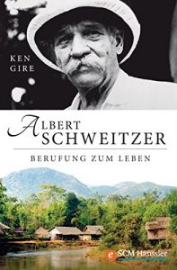Baixar Albert Schweitzer: Berufung zum Leben (German Edition) pdf, epub, eBook