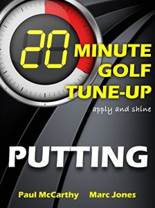 Baixar 20 Minute Golf Tune-Up: Putting (English Edition) pdf, epub, eBook