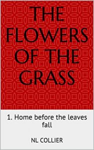 Baixar The Flowers of the Grass : 1. Home before the leaves fall (English Edition) pdf, epub, eBook