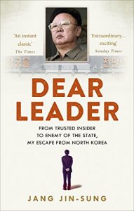 Baixar Dear Leader: North Korea’s senior propagandist exposes shocking truths behind the regime pdf, epub, eBook