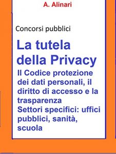 Baixar La tutela della Privacy – Sintesi aggiornata per concorsi publici pdf, epub, eBook