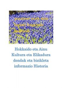 Baixar Liburu bat Hokkaido gozatzen orain dela badaki iraganeko Hokkaido: Hokkaido eta Ainu Kultura eta Elikadura dendak eta bizikleta informazio Historia (Basque Edition) pdf, epub, eBook