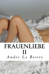 Baixar Frauenliebe II: Lesbische Erotikgeschichten (German Edition) pdf, epub, eBook