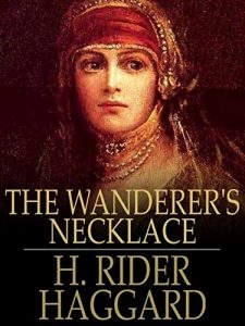 Baixar The Wanderer’s Necklace by H. Rider Haggard (Annotated) (English Edition) pdf, epub, eBook