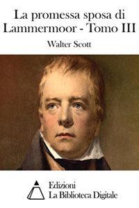 Baixar La promessa sposa di Lammermoor – Tomo III (Italian Edition) pdf, epub, eBook