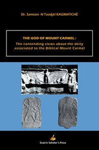 Baixar The God of Mount Carmel: The Contending views associeted to the Biblical Mount Carmel (English Edition) pdf, epub, eBook