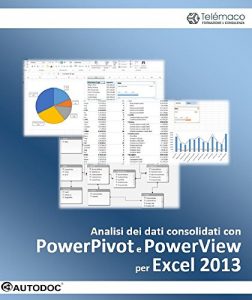 Baixar Analisi dei dati consolidati con PowerPivot e PowerView per Excel 2013 (Autodoc) (Italian Edition) pdf, epub, eBook