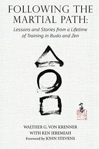 Baixar Following the Martial Path: Lessons and Stories from a Lifetime of Study in Budo and Zen (English Edition) pdf, epub, eBook