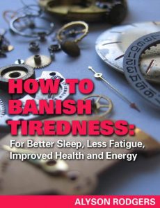 Baixar How to Banish Tiredness: For Better Sleep, Less Fatigue, Improved Health and Energy (English Edition) pdf, epub, eBook