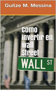 Baixar Como invertir en wall Street (Spanish Edition) pdf, epub, eBook
