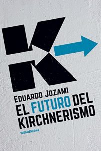 Baixar El futuro del kirchnerismo pdf, epub, eBook