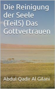 Baixar Die Reinigung der Seele (Teil5) Das Gottvertrauen (Die Reinigung der Seele 1-41) (German Edition) pdf, epub, eBook