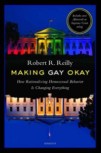 Baixar Making Gay Okay: How Rationalizing Homosexual Behavior Is Changing Everything pdf, epub, eBook