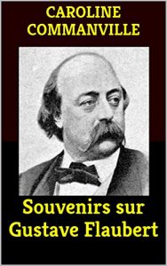Baixar Souvenirs sur Gustave Flaubert (French Edition) pdf, epub, eBook