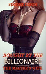 Baixar The Master’s Wife: A Tale of Love and BDSM, Between a Master and His Submissive Wife (Bought by the Billionaire Book 11) (English Edition) pdf, epub, eBook