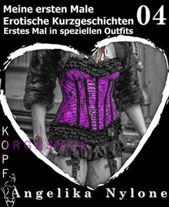 Baixar Erotische Kurzgeschichten – Meine ersten Male – Teil 04: Erstes Mal in speziellen Outfits (German Edition) pdf, epub, eBook