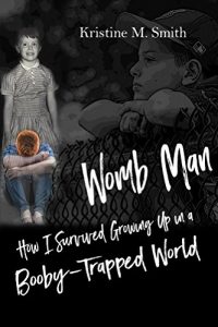 Baixar Womb Man: How I Survived Growing Up in a Booby-Trapped World (English Edition) pdf, epub, eBook
