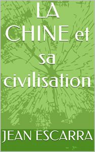 Baixar LA  CHINE et sa civilisation (French Edition) pdf, epub, eBook