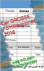 Baixar Der GROSSE Familienplaner 2016: weg mit dem Freizeitstress (German Edition) pdf, epub, eBook