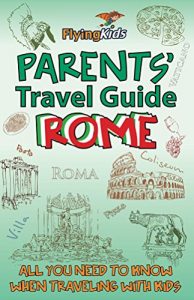Baixar Parents’ Travel Guide – Rome: All you need to know when traveling with kids (Parents’ Travel Guides Book 3) (English Edition) pdf, epub, eBook