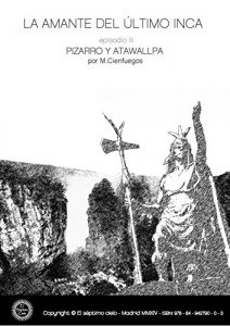 Baixar LA AMANTE DEL ULTIMO INCA -episodio III- PIZARRO Y ATAWALLPA (Spanish Edition) pdf, epub, eBook
