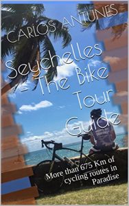 Baixar Seychelles – The Bike Tour Guide: More than 675 Km of cycling routes in Paradise (English Edition) pdf, epub, eBook