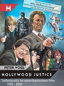 Baixar Hollywood Justice: Selbstjustiz im amerikanischen Film 1915 – 2015 (German Edition) pdf, epub, eBook