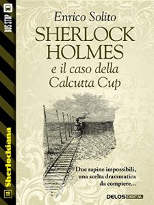 Baixar Sherlock Holmes e il caso della Calcutta Cup: 18 (Sherlockiana) pdf, epub, eBook