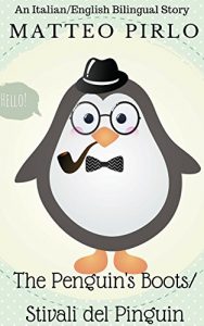 Baixar The Penguin’s Boots/ Stivali del Pinguin (English/Italian Dual Language Book) (English Edition) pdf, epub, eBook