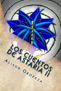 Baixar Los Cuentos de Astaria II: Los Cuentos de Astaria II (Spanish Edition) pdf, epub, eBook