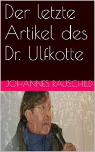 Baixar Der letzte Artikel des Dr. Ulfkotte (German Edition) pdf, epub, eBook