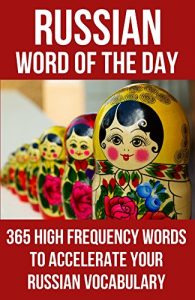 Baixar Russian Word of the Day: 365 High Frequency Words to Accelerate Your Russian Vocabulary (English Edition) pdf, epub, eBook