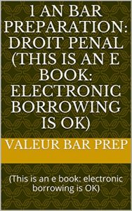 Baixar 1 an Bar Preparation: Droit penal  (This is an e book: electronic borrowing is OK): (This is an e book: electronic borrowing is OK) (French Edition) pdf, epub, eBook