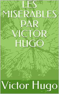 Baixar LES MISERABLES PAR VICTOR HUGO (French Edition) pdf, epub, eBook