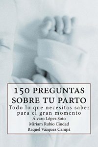 Baixar 150 preguntas sobre tu parto (Spanish Edition) pdf, epub, eBook