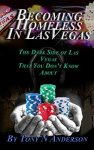 Baixar Becoming Homeless In Las Vegas: The Dark Side of Las Vegas That You Don’t Know About (Surviving The Streets) (English Edition) pdf, epub, eBook