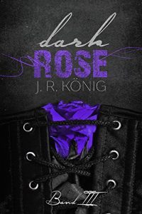 Baixar Dark Rose – Band 3: erotischer Liebesroman (Kurzroman) (German Edition) pdf, epub, eBook