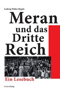 Baixar Meran und das Dritte Reich: Ein Lesebuch (German Edition) pdf, epub, eBook