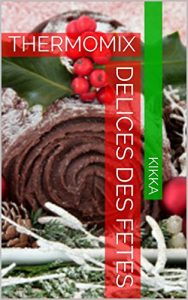 Baixar DELICES DES FETES: THERMOMIX (MES RECETTES THERMOMIX t. 11) (French Edition) pdf, epub, eBook