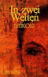 Baixar In zwei Welten – Elfengold (German Edition) pdf, epub, eBook