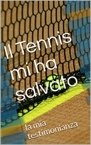 Baixar Il Tennis mi ha salvato: la  mia testimonianza (Italian Edition) pdf, epub, eBook