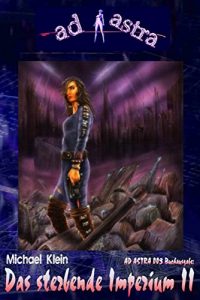 Baixar AD ASTRA 003 Buchausgabe: Das sterbende Imperium II: Letzter Teil des neuen Zweiteilers! (German Edition) pdf, epub, eBook
