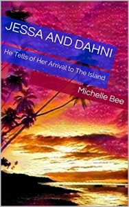 Baixar Jessa and Dahni: He Tells of Her Arrival to The Island (Jessa and Dahni – The Life They Remember Book 1) (English Edition) pdf, epub, eBook