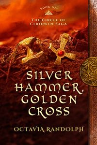 Baixar Silver Hammer, Golden Cross: Book Six of The Circle of Ceridwen Saga (English Edition) pdf, epub, eBook